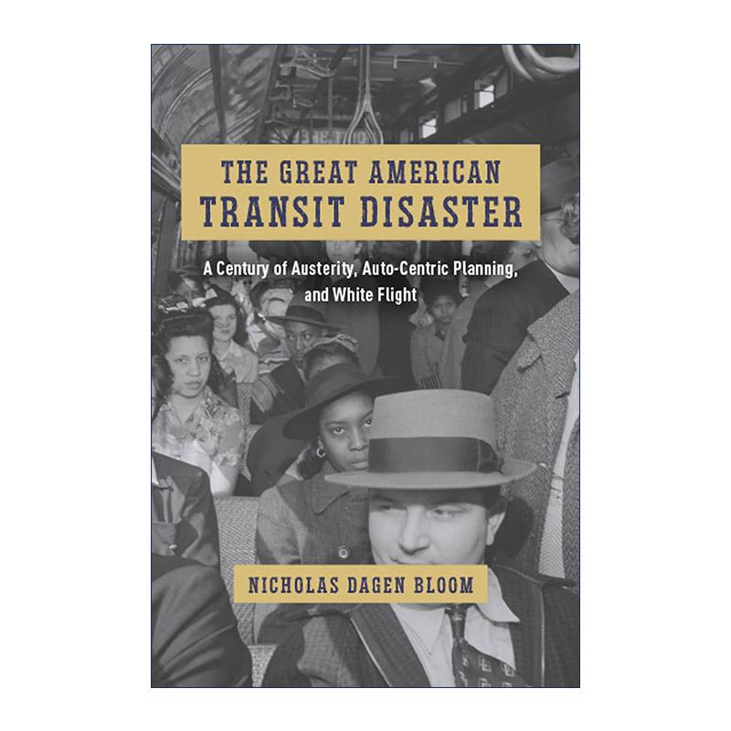 英文原版 The Great American Transit Disaster 车轮上的世纪 美国财政紧缩政策与白人逃离潮 城市政策与规划教授