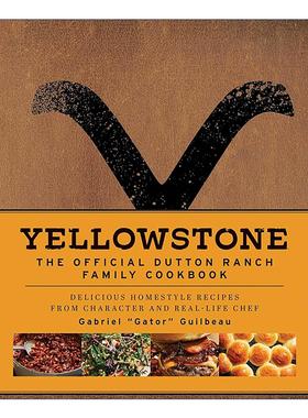 英文原版 Yellowstone The Official Dutton Ranch Family Cookbook 达顿牧场家庭食谱 美剧黄石食谱书精装 进口英语原版书籍
