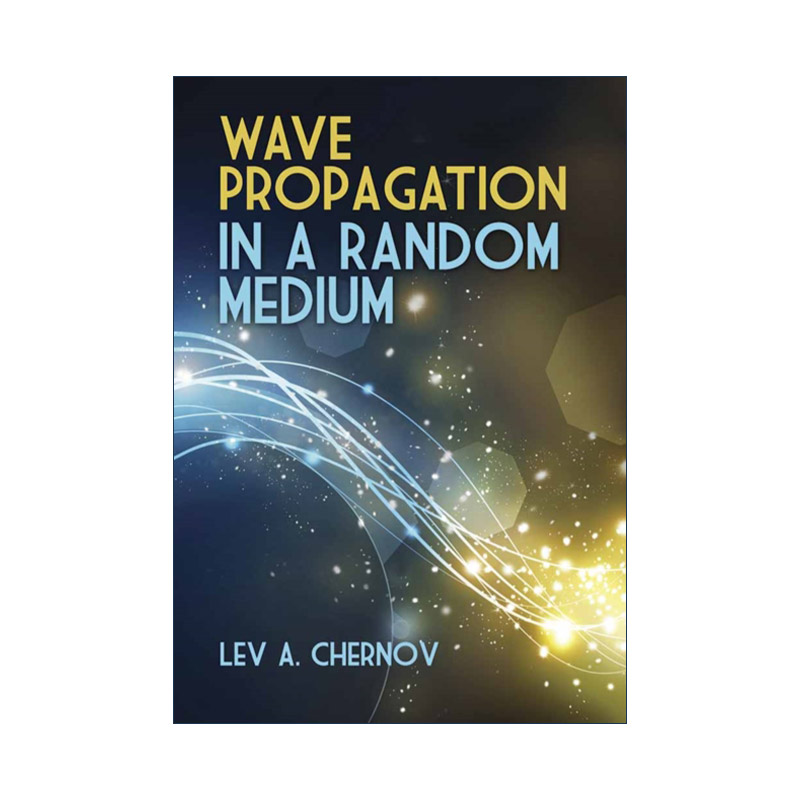 英文原版 Wave Propagation in a Random Medium 随机介质中的波传播 物流学 Lev Aleksandrovich Chernov 英文版 进口英语书籍 书籍/杂志/报纸 科普读物/自然科学/技术类原版书 原图主图