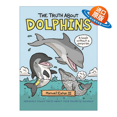 英文原版 The Truth About Dolphins 关于海豚的真相 动物的有趣事实 精装科普绘本 全彩漫画 英文版 进口英语原版书籍