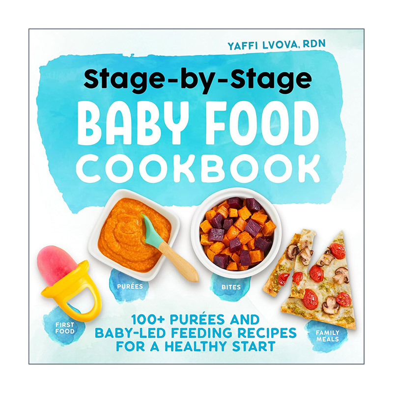 英文原版 Stage-by-Stage Baby Food Cookbook 循序渐进的婴儿食谱 固体食物喂养指南 注册营养师Yaffi Lvova RDN进口英语原版书籍