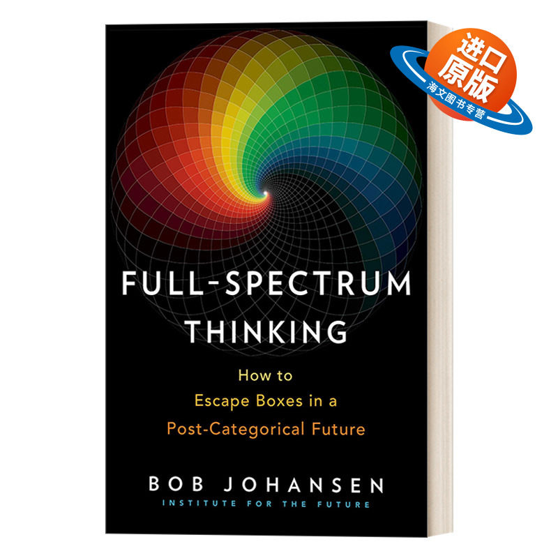 英文原版 Full-Spectrum Thinking 全方位思考 如何在一个后分类的未来中摆脱束缚 领导学 Bob Johansen 精装 进口英语原版书籍