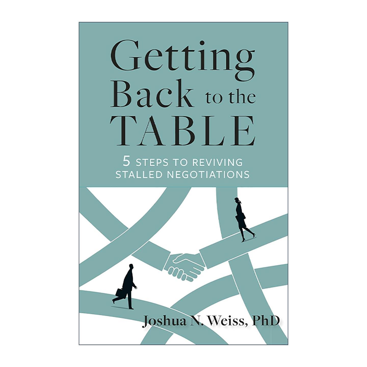 英文原版 Getting Back To The Table 重返谈判桌 恢复停滞谈判的5个步骤 哈佛大学教授 谈判大师Joshua N. Weiss进口英语原版书籍