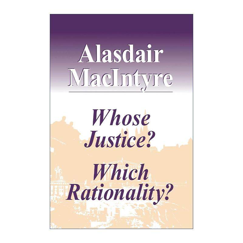 英文原版 Whose Justice Which Rationality谁之正义 何种合理性 麦金太尔 哲学 英文版 进口英语原版书籍