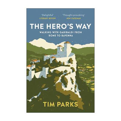 英文原版 The Hero's Way 英雄之路 与加里波第同行 从罗马到拉文纳 Tim Parks 英文版 进口英语原版书籍
