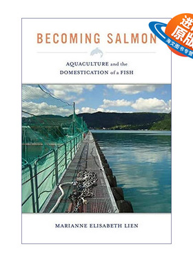 英文原版 Becoming Salmon 成为三文鱼 水产养殖与鱼的驯化 Marianne Elisabeth Lien 英文版 进口英语原版书籍
