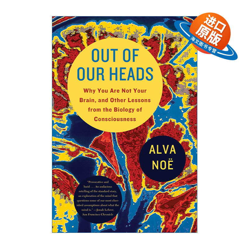 英文原版 Out of Our Heads Why You Are Not Your Brain and Other Lessons from the Biology of Consciousness 头脑之外