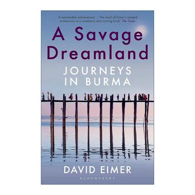 英文原版 A Savage Dreamland 野蛮的梦想国度 缅甸之旅 David Eimer 英文版 进口英语原版书籍