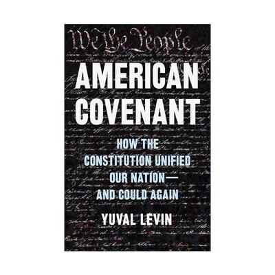 英文原版 American Covenant 美国契约 宪法如何统一我们的国家并且可以再次做到这一点 精装 哈佛2024暑期书单 进口英语原版书籍