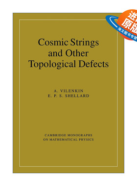 英文原版 Cosmic Strings and Other Topological Defects 宇宙弦和其他拓扑缺陷 剑桥数学物理学专著 英文版 进口英语原版书籍
