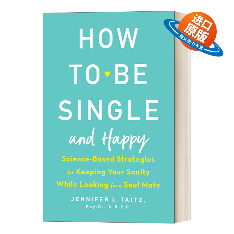 英文原版 How to Be Single and Happy如何既单身又快乐 寻找灵魂伴侣时保持理智的科学策略 人际关系 Jennifer Taitz进口英语书籍