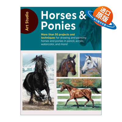 英文原版 Art Studio Horses & Ponies 艺术工作室 马和小马 50多个关于各种马和小马的分步画法指南 英文版 进口英语原版书籍