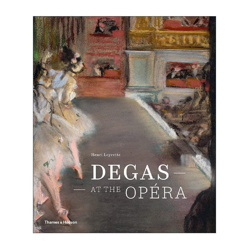 英文原版 Degas At The Opera 埃德加·德加在歌剧院 精装 英文版 进口英语原版书籍