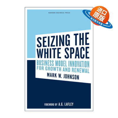 英文原版 Seizing The White Space 抓住空白空间 基于企业增长和重建的商业模式创新 哈佛商业评论 精装 Mark W. Johnson进口书籍