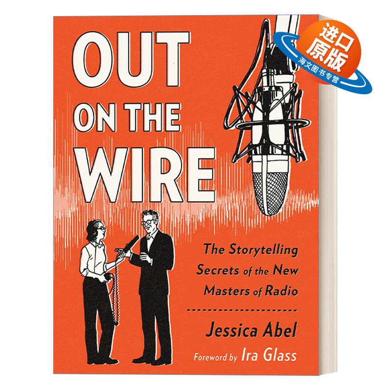英文原版 Out on the Wire 在电线上 新广播大师讲故事的秘密 传媒学 漫画 播客 Jessica Abel 英文版 进口英语原版书籍