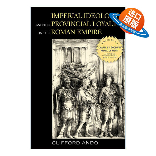 英文原版 Imperial Ideology and Provincial Loyalty in the Roman Empire 罗马帝国的帝国意识形态与地方忠诚 英文版 进口英语书