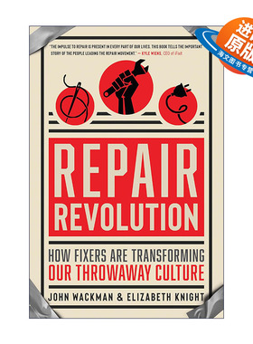 英文原版 Repair Revolution How Fixers Are Transforming Our Throwaway Culture 修复革命 修理工如何改变我们的一次性文化