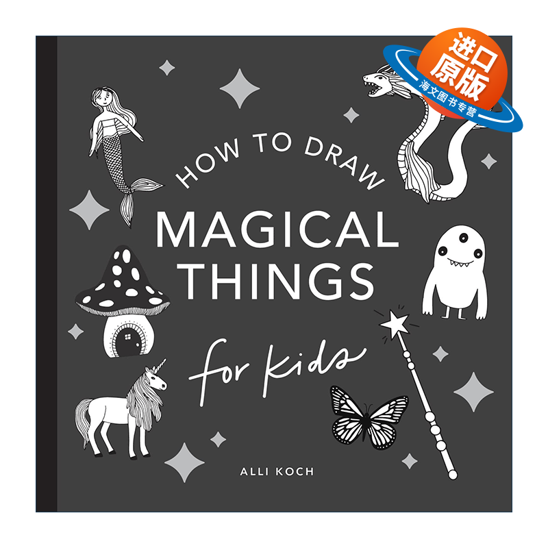 英文原版 Magical Things How to Draw For Kids Series 神奇的事物 独角兽 龙 美人鱼 有趣的儿童5分钟绘画美术课程 Alli Koch