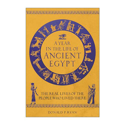 英文原版 A Year in the Life of Ancient Egypt 古埃及人的一年 精装插图版 青少年古埃及历史文化科普 英文版 进口英语原版书籍