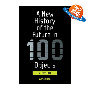 英文原版 100 给91件未来事物写历史 Objects The Future 书籍 英文版 进口英语原版 History the Press MIT 科幻小说 New