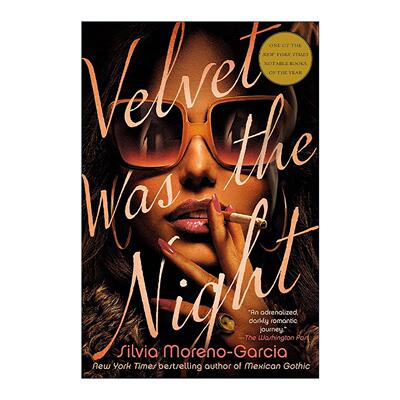 英文原版 Velvet Was the Night 天鹅绒是夜晚 纽约时报书评年度好书 墨西哥哥特作者西尔维娅·莫雷诺-加西亚 进口英语原版书籍