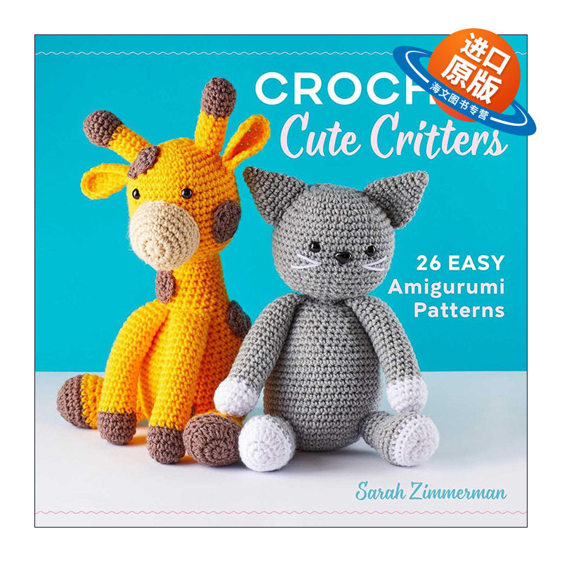 英文原版 Crochet Cute Critters 钩针可爱动物指南 26个简单的针织玩偶形状 英文版 进口英语原版书籍
