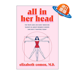 英文原版 All in Her Head 她的病痛 总被当作幻觉 数千年的西方医疗史中关于女性身体的真相与谎言 精装 英文版 进口英语原版书籍