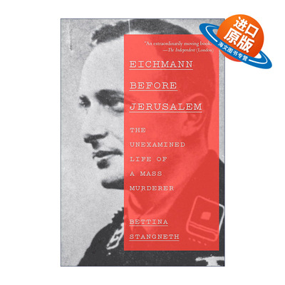 英文原版 Eichmann Before Jerusalem 耶路撒冷之前的艾希曼 平庸面具下的大屠杀刽子手 Bettina Stangneth 英文版