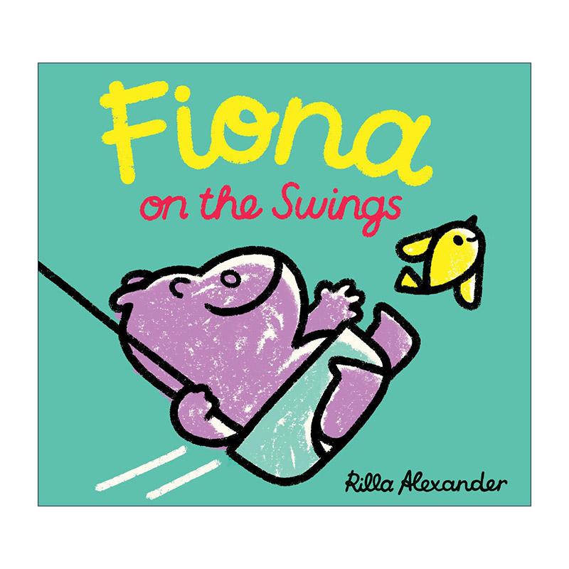 英文原版 Fiona on the Swings Hippo Park Pals 河马公园的伙伴们系列 菲奥娜荡秋千 儿童精装绘本 里拉·亚历山大 英文版