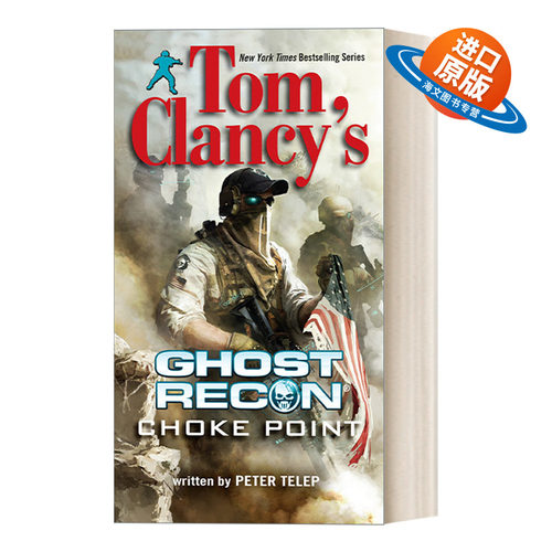 英文原版 Tom Clancy's Ghost Recon 03 Choke Point 彩虹六号 幽灵行动系列3 咽喉点 惊悚悬疑间谍小说 Peter Telep 进口书籍