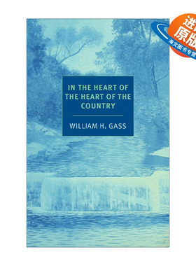 英文原版In the Heart of the Heart of the Country New York Review Books Classics在中部地区的深处短篇小说集 William H Gass