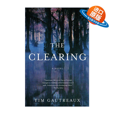 英文原版 The Clearing Vintage Contemporaries 清算 信号作者Tim Gautreaux蒂姆·高特罗 英文版 进口英语原版书籍