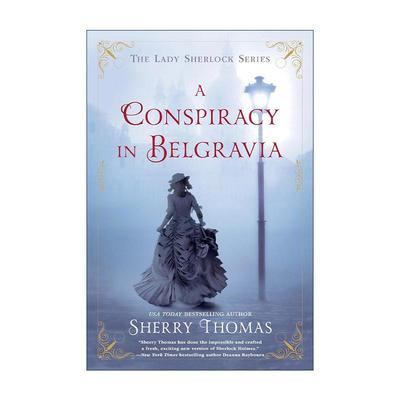 英文原版 A Conspiracy in Belgravia 福尔摩斯小姐2 莫里亚提密码 女性推理小说 Sherry Thomas 英文版 进口英语原版书籍