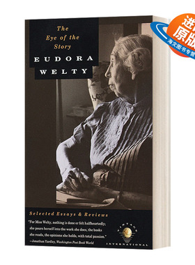 英文原版 The Eye of the Story 小说的眼光 散文与评论精选 Eudora Welty尤多拉·韦尔蒂 英文版 进口英语原版书籍