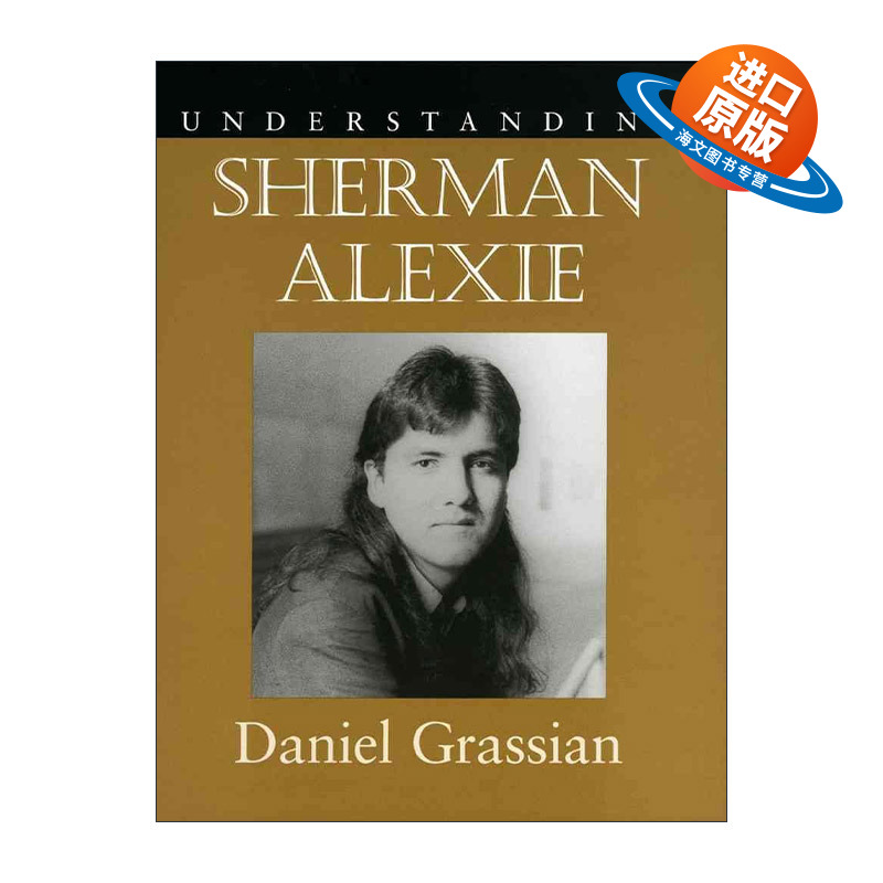 英文原版 Understanding Sherman Alexie 理解当代美国文学之 舍曼·亚力克谢 南卡罗来纳大学文学研究系列 进口英语原版书籍