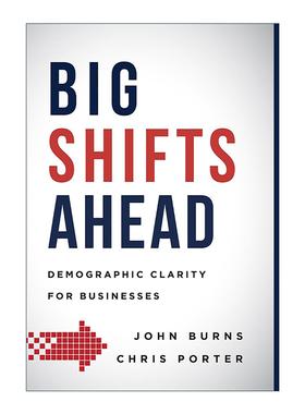 英文原版 Big Shifts Ahead 未来的重大转变 商业的人口结构清晰化 John Burns 精装 英文版 进口英语原版书籍
