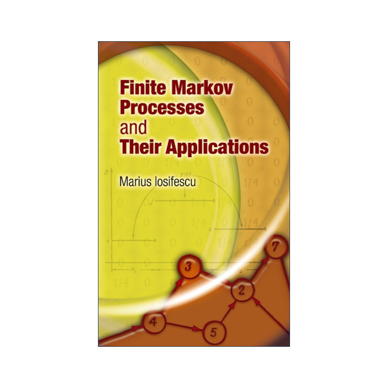 英文原版 Finite Markov Processes and Their Applications 有限马尔可夫过程及其应用 概率论 数学 Marius Iosifescu 英文版 书籍/杂志/报纸 科普读物/自然科学/技术类原版书 原图主图