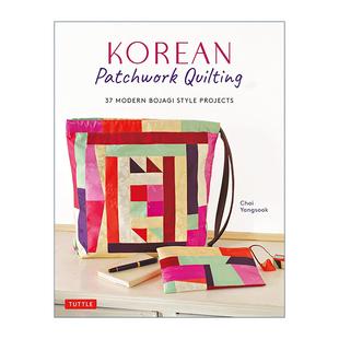 英文版 书籍 Quilting 缝纫指南 Choi 现代褓风格 Patchwork 韩国拼布绗缝传统艺术 进口英语原版 英文原版 Yangsook Korean