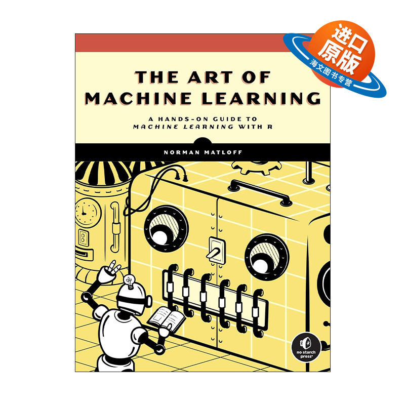 英文原版 The Art of Machine Learning 机器学习的艺术 R语言实践指南 计算机 R语言编程艺术作者Norman Matloff进口英语原版书籍