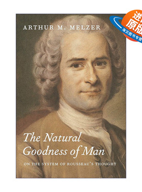 英文原版 The Natural Goodness of Man 人的自然善好 论卢梭思想的体系 Arthur M. Melzer 英文版 进口英语原版书籍