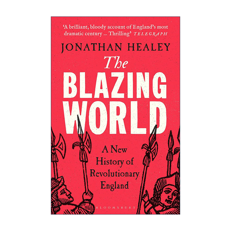 英文原版 The Blazing World 炽烈世界 英格兰革命新史 乔纳森·希利 英文版 进口英语原版书籍