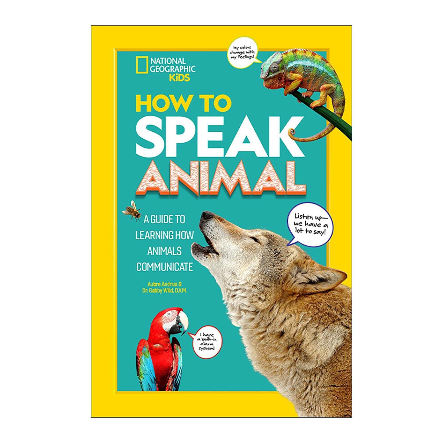 英文原版 How to Speak Animal 如何与动物对话 野生动物秘密语言指南 儿童科普百科 美国国家地理 英文版 进口英语原版书籍