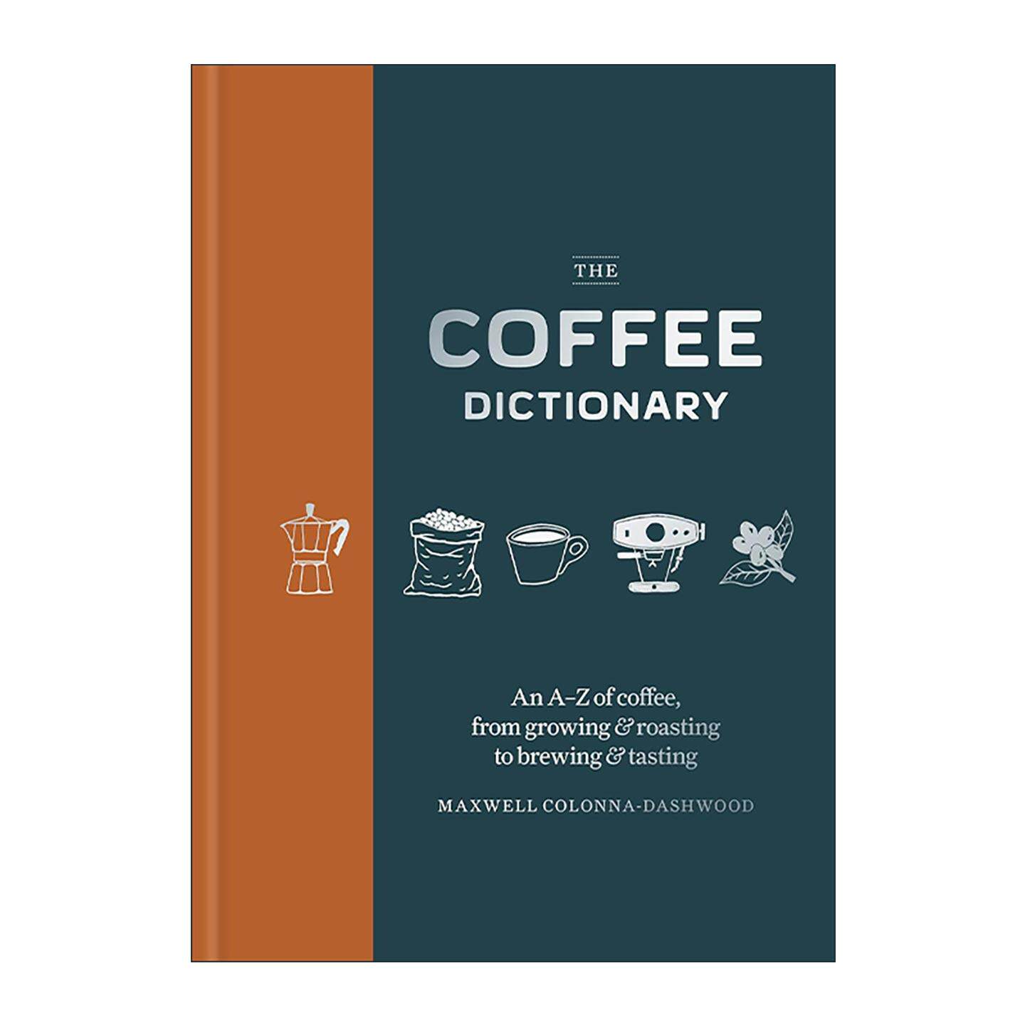 英文原版 The Coffee Dictionary 咖啡词典 种植烘焙冲泡与品尝 精装 英文版 进口英语原版书籍