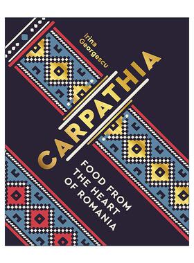 英文原版 Carpathia Food from the heart of Romania 喀尔巴阡 来自罗马尼亚心脏的食物 精装 英文版 进口英语原版书籍