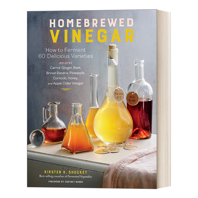 英文原版 Homebrewed Vinegar 苹果酒红酒米醋陈年香醋 调味料品手工制作指南 Kirsten K. Shockey 英文版 进口英语原版书籍