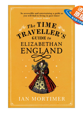 英文原版 The Time Traveller's Guide to Elizabethan England 漫游伊丽莎白时代的英格兰 伊安·莫蒂默 英文版 进口英语书籍