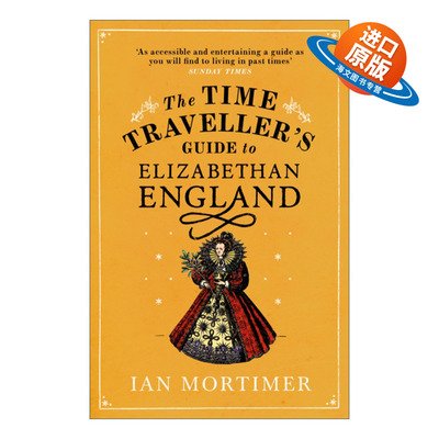 英文原版 The Time Traveller's Guide to Elizabethan England 漫游伊丽莎白时代的英格兰 伊安·莫蒂默 英文版 进口英语书籍