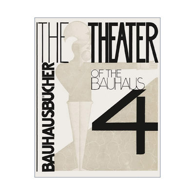 英文原版 The Theater of the Bauhaus Bauhausbücher 4 1925 包豪斯系列4 包豪斯剧院 精装 英文版 进口英语原版书籍