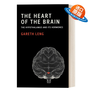 英文原版 The Heart of the Brain 大脑的心脏 下丘脑及其激素 神经系统科学 内分泌学 Gareth Leng 精装 英文版 进口英语原版书籍