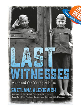 英文原版 Last Witnesses 我还是想你 妈妈 青少年版 诺贝尔文学奖 Svetlana Alexievich 精装 英文版 进口英语原版书籍